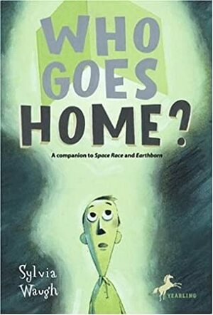 Who Goes Home? by Sylvia Waugh