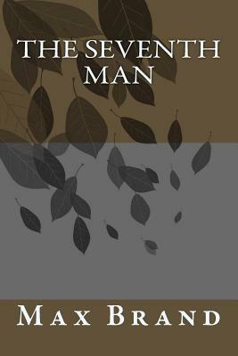 The Seventh Man by Max Brand