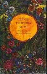 Judge Tenderly of Me: The Poems of Emily Dickinson by Emily Dickinson
