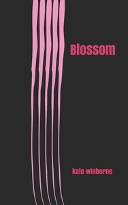 Blossom by Kate Winborne