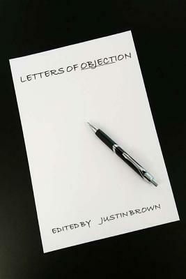 Letters of Objection: A Collection of Objective Letters by Justin Brown