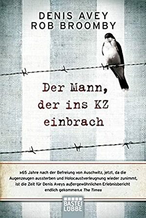 Der Mann, der ins KZ einbrach by Denis Avey, Rob Broomby