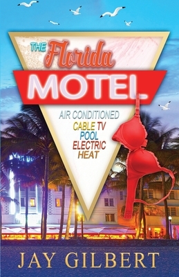 The Florida Motel by Jay Gilbert