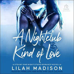 A Nightclub Kind of Love by Lilah Madison