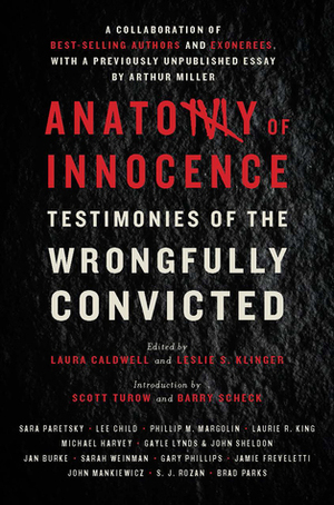Anatomy of Innocence: Testimonies of the Wrongfully Convicted by Leslie S. Klinger, Barry Scheck, Laura Caldwell, Scott Turow