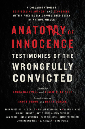 Anatomy of Innocence: Testimonies of the Wrongfully Convicted by Laura Caldwell, Scott Turow, Leslie S. Klinger, Barry Scheck