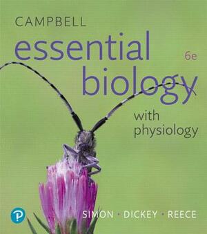 Campbell Essential Biology with Physiology, Books a la Carte Plus Mastering Biology with Pearson Etext -- Access Card Package by Jane Reece, Jean Dickey, Eric Simon