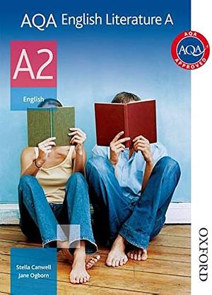AQA English Literature a A2 by Jane Ogborn, Stella Canwell
