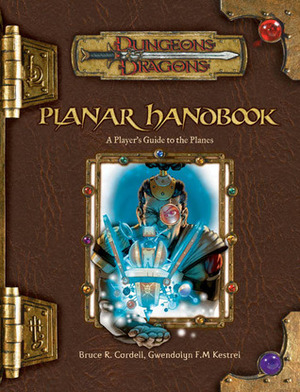 Planar Handbook (Dungeon & Dragons Roleplaying Game: Rules Supplements) by Gwendolyn F.M. Kestrel, Bruce R. Cordell