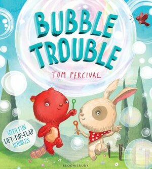 Bubble Trouble by Tom Percival