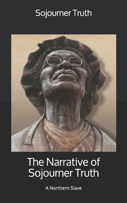 The Narrative of Sojourner Truth: A Northern Slave by Sojourner Truth