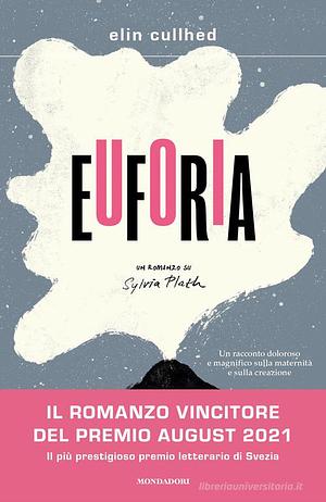 Euforia: Un romanzo su Sylvia Plath by Elin Cullhed