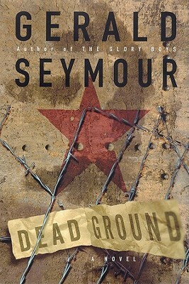 Dead Ground by Gerald Seymour