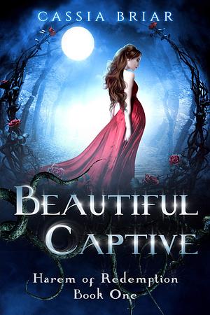 Captive Beauty: A Dark Paranormal Romance by Cassia Briar, Cassia Briar