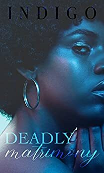 Deadly Matrimony by Indigo, Good Reid's Editing