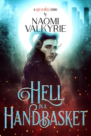 Hell In A Handbasket by Naomi Valkyrie