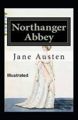 Northanger Abbey Illustrated by Jane Austen