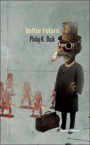 Dottor Futuro by Philip K. Dick, Piero Anselmi