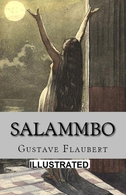 Salammbô Illustrated by Gustave Flaubert