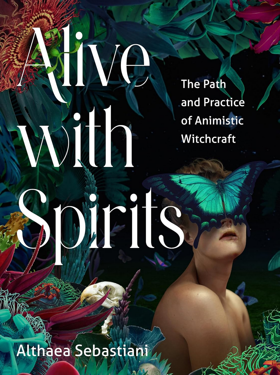 Alive with Spirits: The Path and Practice of Animistic Witchcraft by ...
