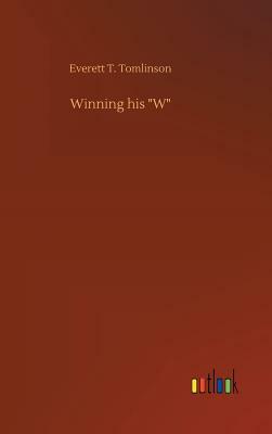 Winning His W by Everett T. Tomlinson