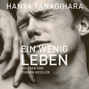 Ein wenig Leben by Hanya Yanagihara