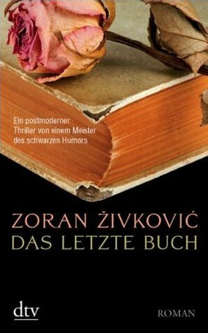Das letzte Buch by Astrid Philippsen, Zoran Živković