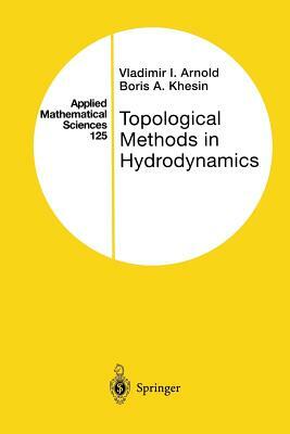 Topological Methods in Hydrodynamics by Boris A. Khesin, Vladimir I. Arnold