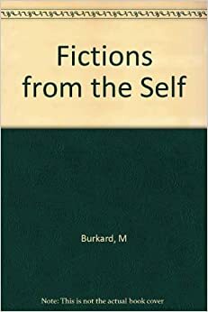 Fictions from the Self by Michael Burkard