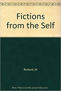 Fictions from the Self by Michael Burkard