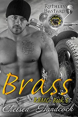 Brass: Ruthless Bastards by Chelsea Handcock