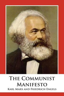 The Communist Manifesto by Karl Marx, Friedrich Engels