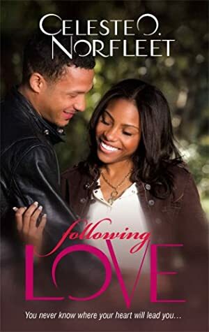 Following Love by Celeste O. Norfleet