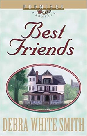 Best Friends by Debra White Smith