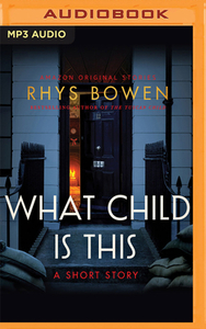 What Child Is This by Rhys Bowen