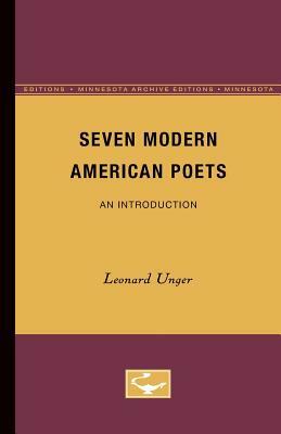 Seven Modern American Poets: An Introduction by Leonard Unger