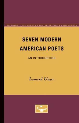 Seven Modern American Poets: An Introduction by Leonard Unger