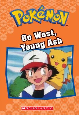 Go West, Young Ash (Pokémon Classic Chapter Book #9), Volume 9 by Tracey West