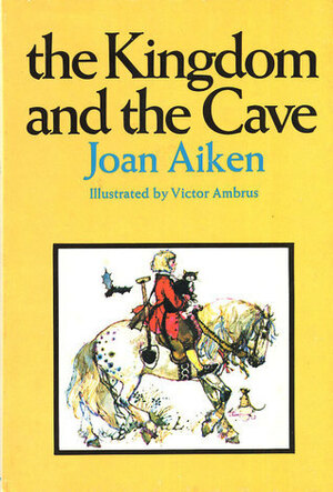 The Kingdom and the Cave by Victor G. Ambrus, Joan Aiken