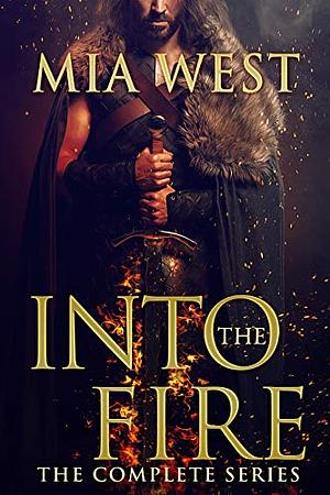 Into the Fire: The Complete Series by Mia West