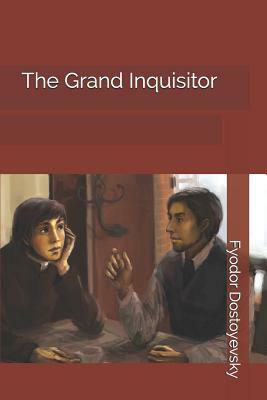 The Grand Inquisitor by Fyodor Dostoevsky