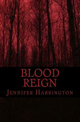 Blood Reign by Jennifer Harrington