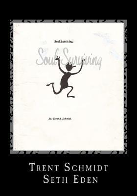 Soul Surviving by Seth Eden, Trent Schmidt