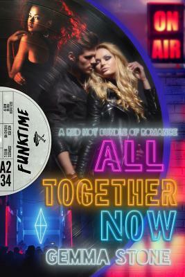 All Together Now: A Red Hot Bundle of Romance by Gemma Stone