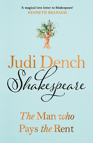 Shakespeare: The Man Who Pays the Rent by Brendan O’Hea, Judi Dench