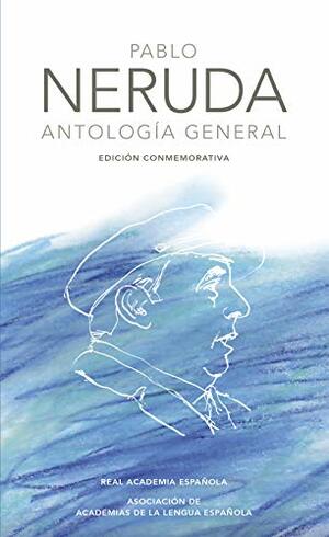 Antología general by Pablo Neruda