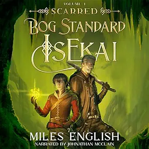 Scarred (Bog Standard Isekai, #1) by Miles English