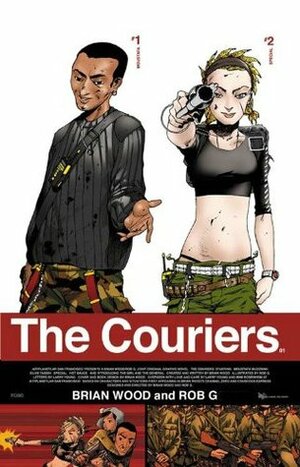 The Couriers, Volume 1 by Brian Wood, Rob Goodridge