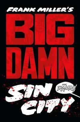 Big Damn Sin City by Frank Miller