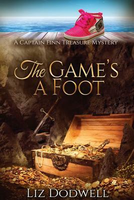 The Game's a Foot: A Captain Finn Treasure Mystery by Liz Dodwell